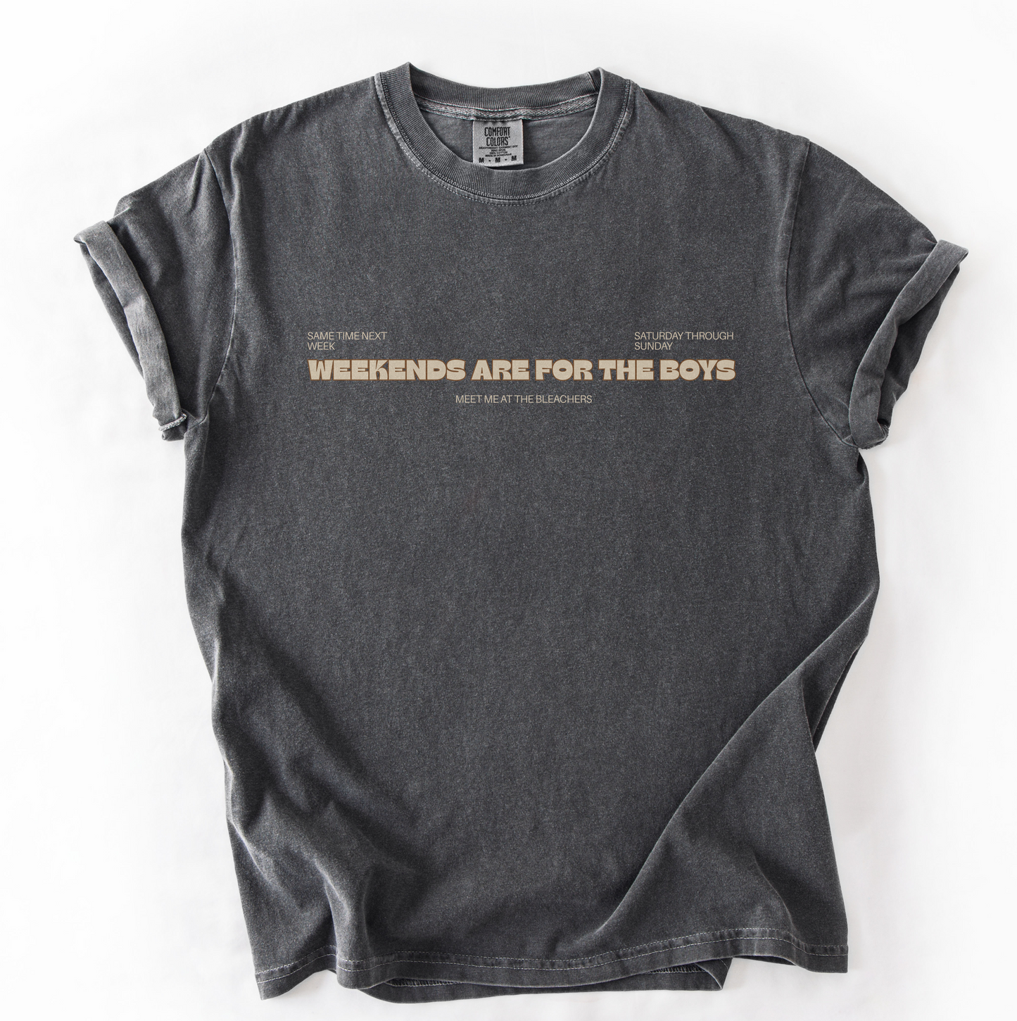 WEEKENDS ARE FOR THE BOYS - Comfort Colors